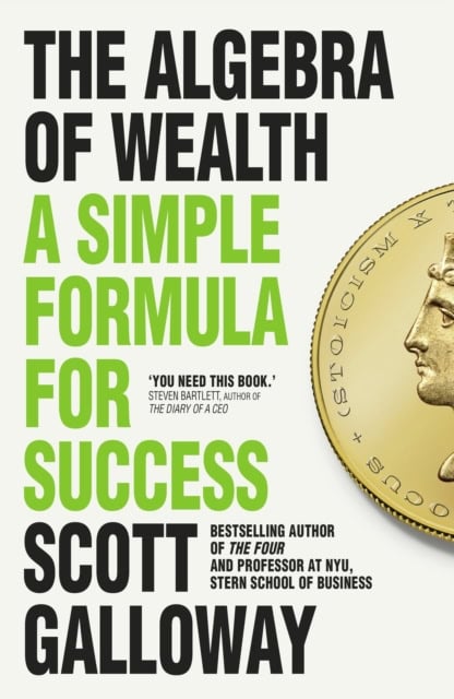 Scott Galloway : The algebra of wealth
