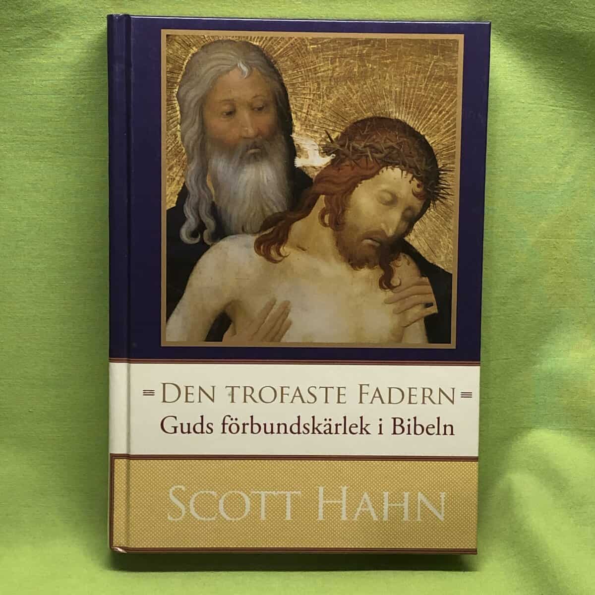 Scott Hahn : Den trofaste Fadern
