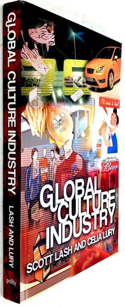 Scott Lash ; Celia Lury : Global culture industry