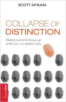 Scott McKain : Collapse of Distinction Stand out and move up while your competition fails