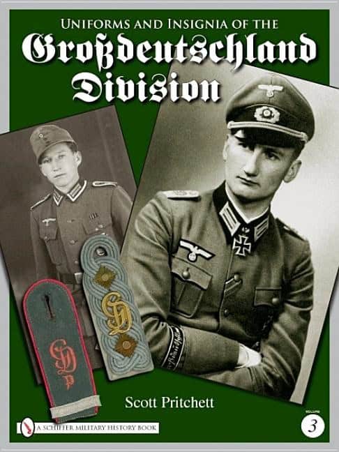 Scott Pritchett : Uniforms and insignia of the grossdeutschland division - volume 3