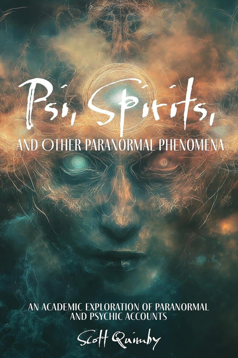 Scott Quimby : Psi, Spirits, and Other Paranormal Phenomena