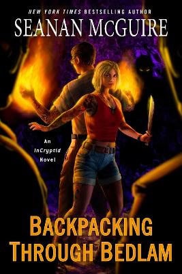 Seanan McGuire : Backpacking through Bedlam