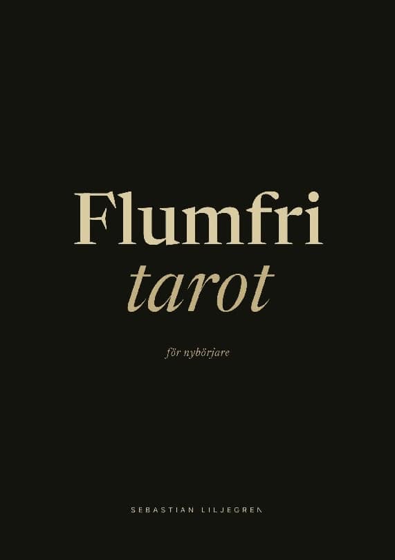 Sebastian Liljegren : Flumfri tarot för nybörjare
