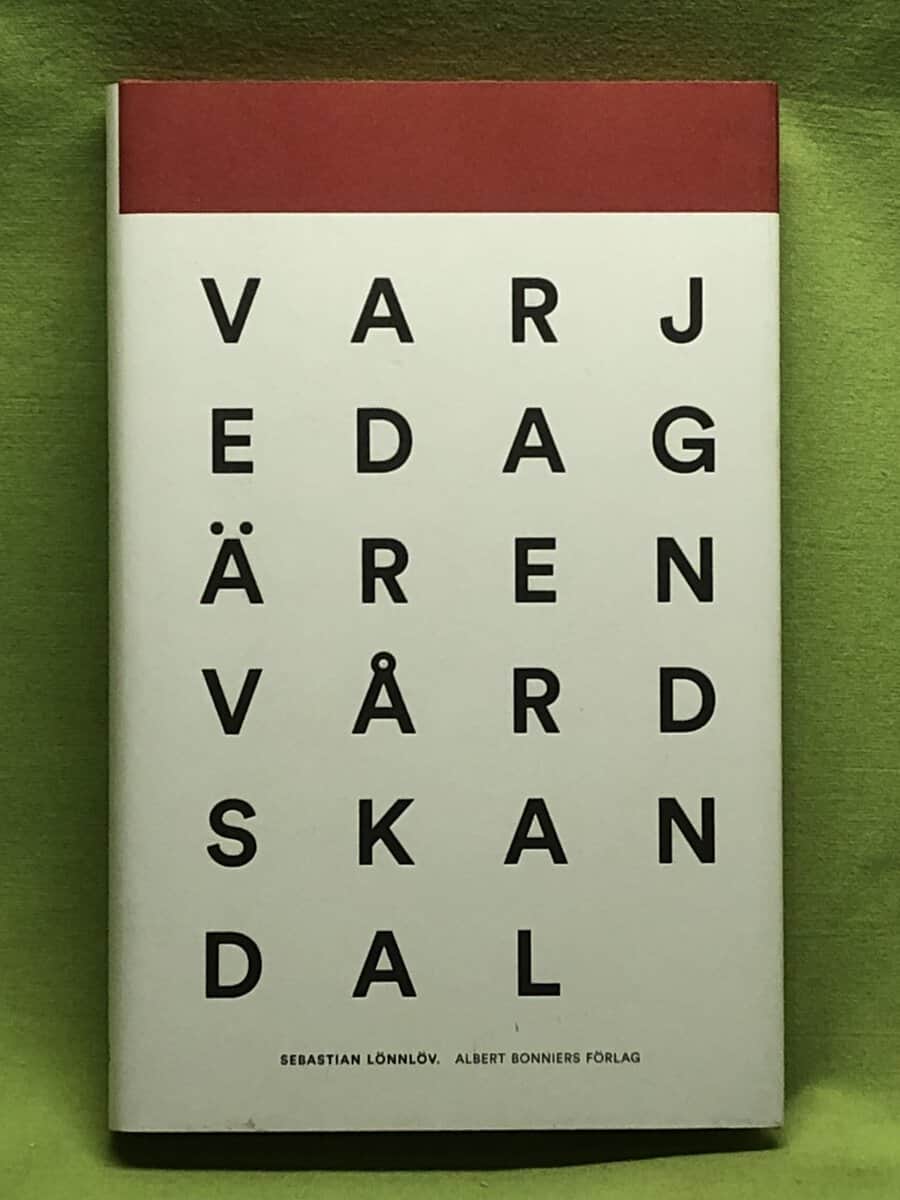 Sebastian Lönnlöv : Varje dag är en vårdskandal