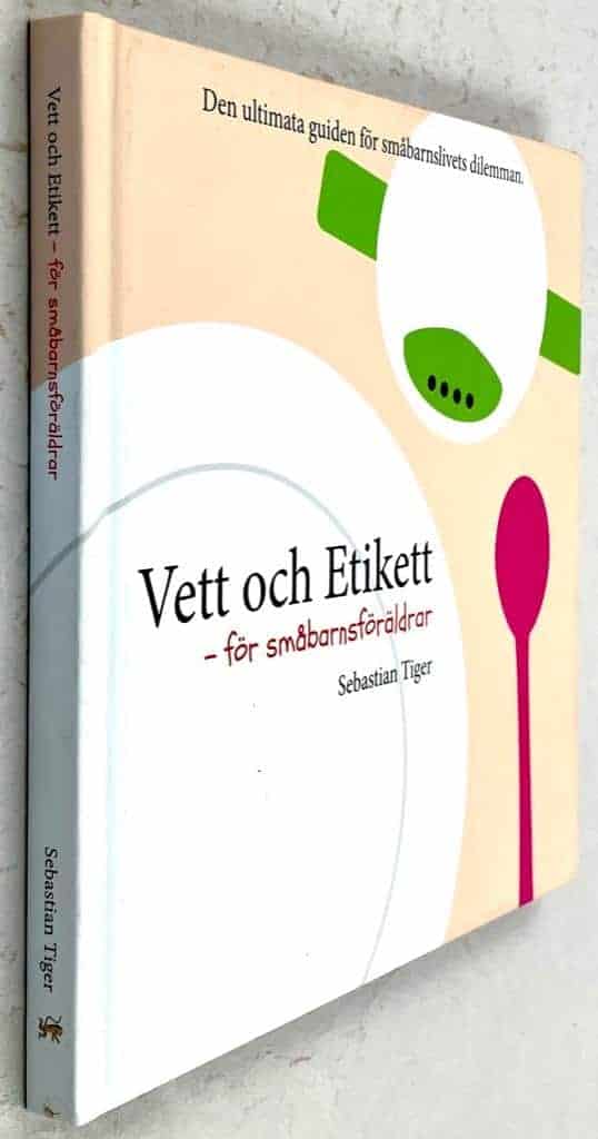 Sebastian Tiger : Vett och etikett