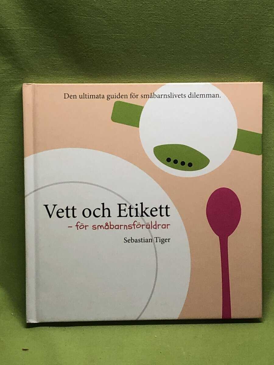 Sebastian Tiger : Vett och etikett