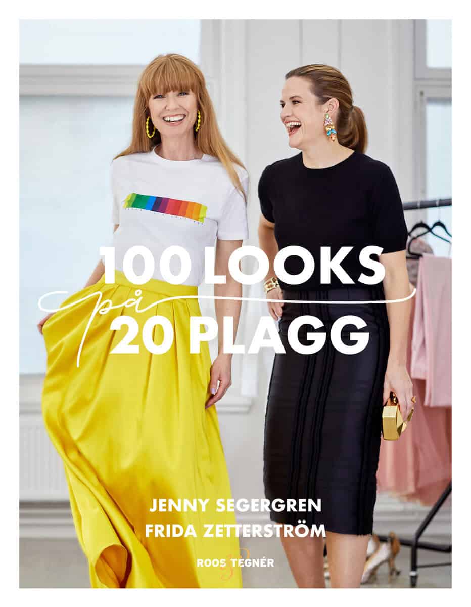 Segergren, Jenny ; Zetterström, Frida : 100 looks på 20 plagg