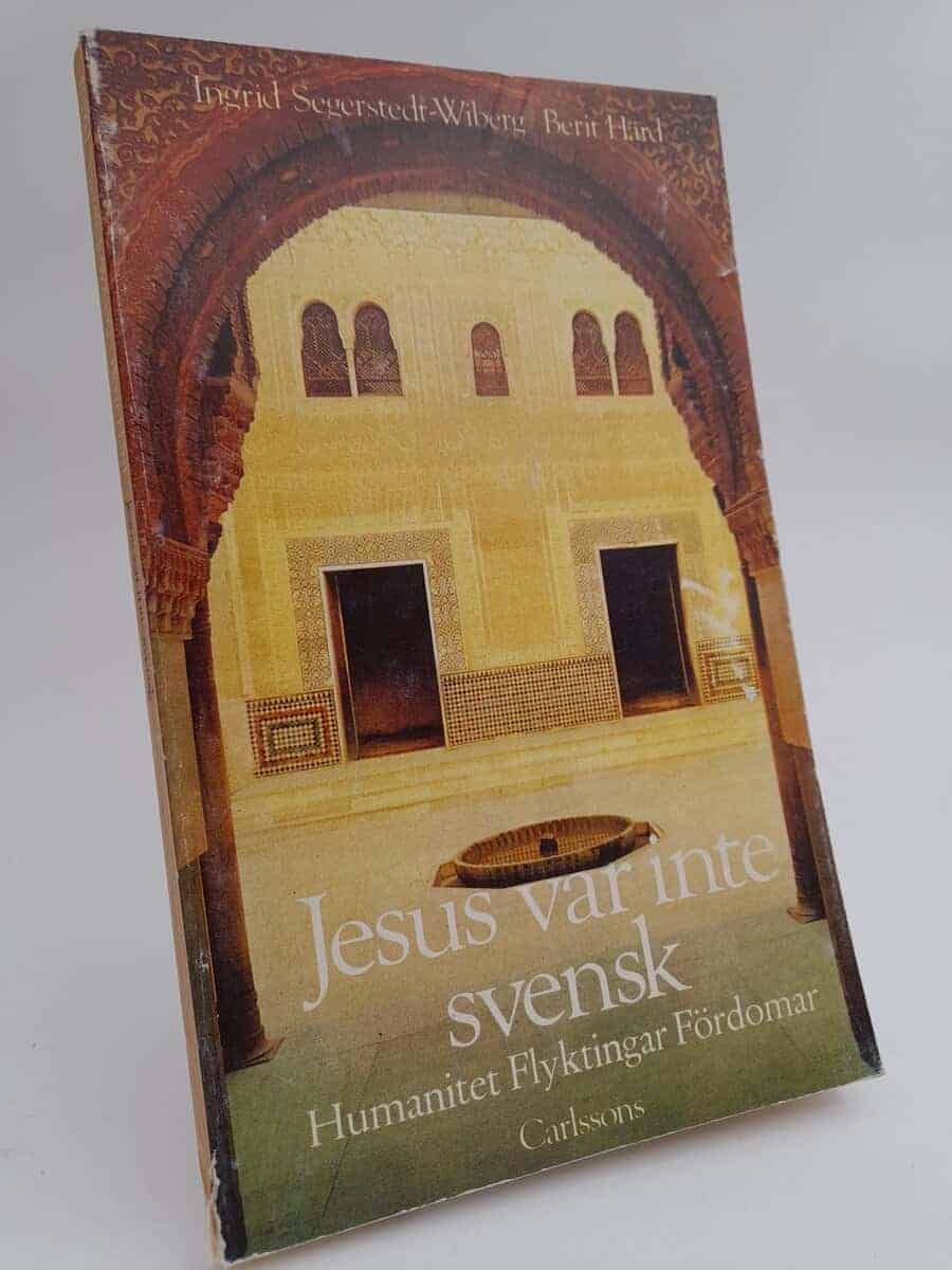 Segerstedt Wiberg, Ingrid ; Härd, Berit : Jesus var inte svensk