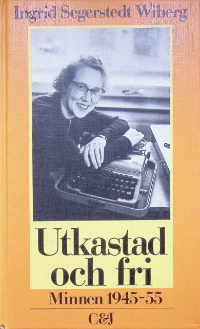 SEGERSTEDT WIBERG INGRID. : Utkastad och fri