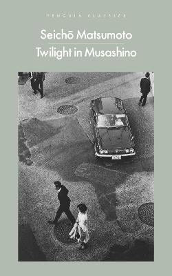 Seicho Matsumoto : Twilight in Musashino