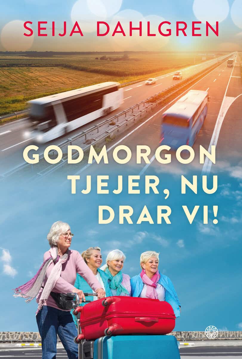 Seija Dahlgren Östelius : Godmorgon tjejer, nu drar vi!
