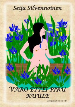 Seija Silvennoinen : Varo ettei piru kuule