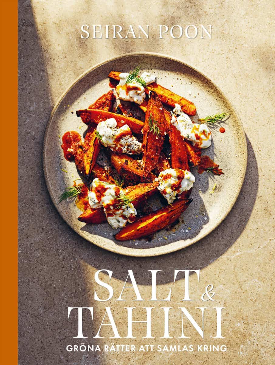 Seiran Poon : Salt & tahini : gröna rätter att samlas kring