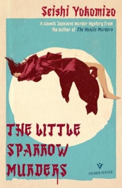 Seishi Yokomizo : The Little Sparrow Murders