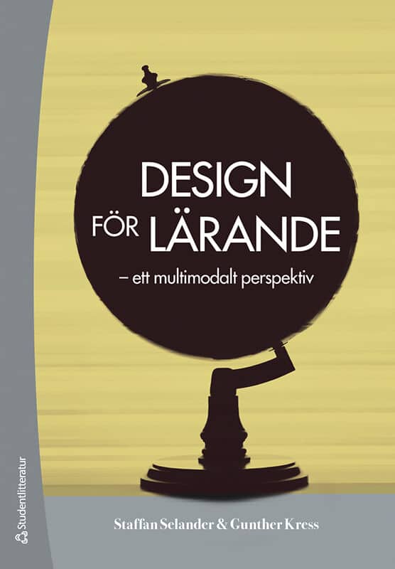 Selander, Staffan ; Kress, Gunther : Design för lärande : ett multimodalt perspektiv