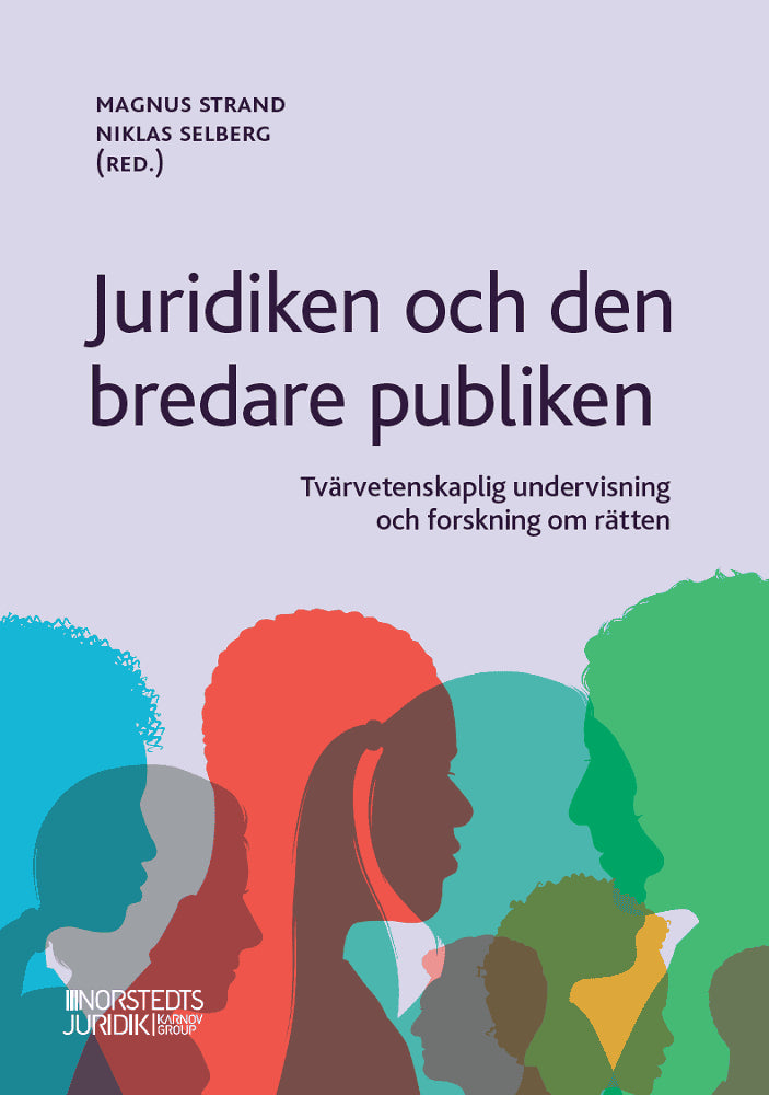 Selberg, Niklas ; Strand, Magnus : Juridiken och den bredare publiken : tvärvetenskaplig undervisning och forskning om rätten