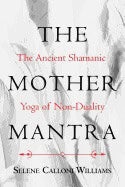 Selene Calloni Williams : Mother Mantra