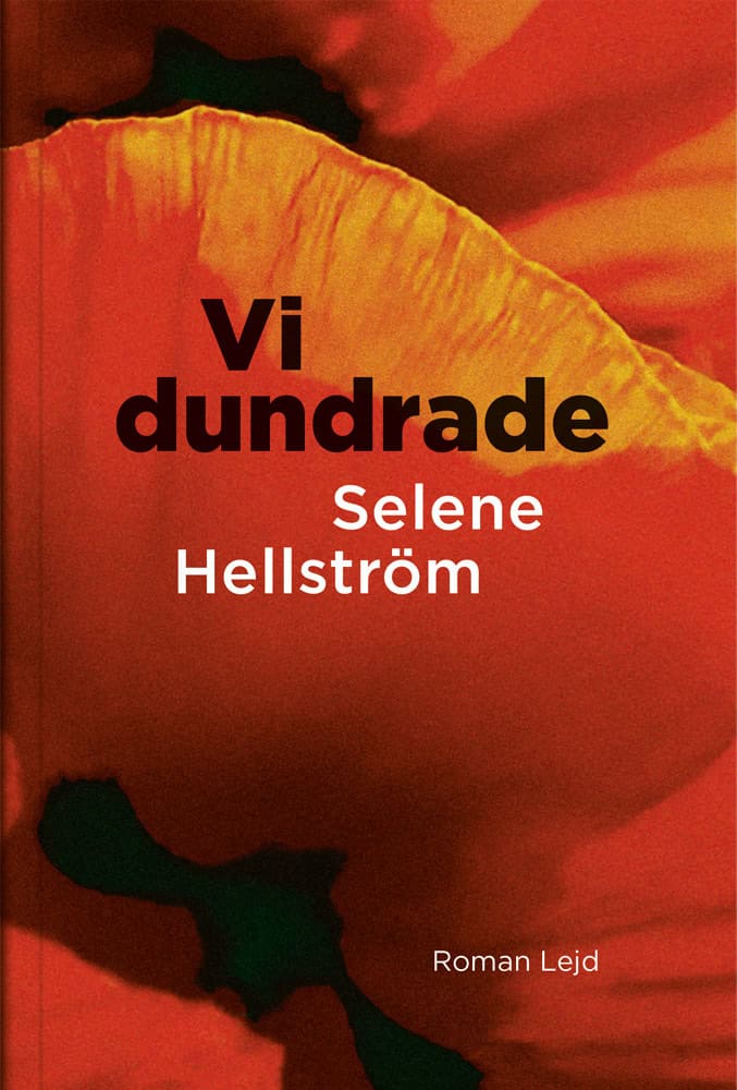 Selene Hellström : Vi dundrade