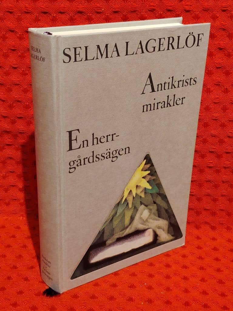 Selma Lagerlöf : Antikrists mirakler ; En herrgårdssägen