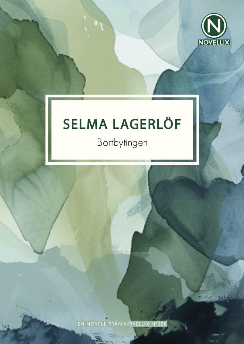 Selma Lagerlöf : Bortbytingen