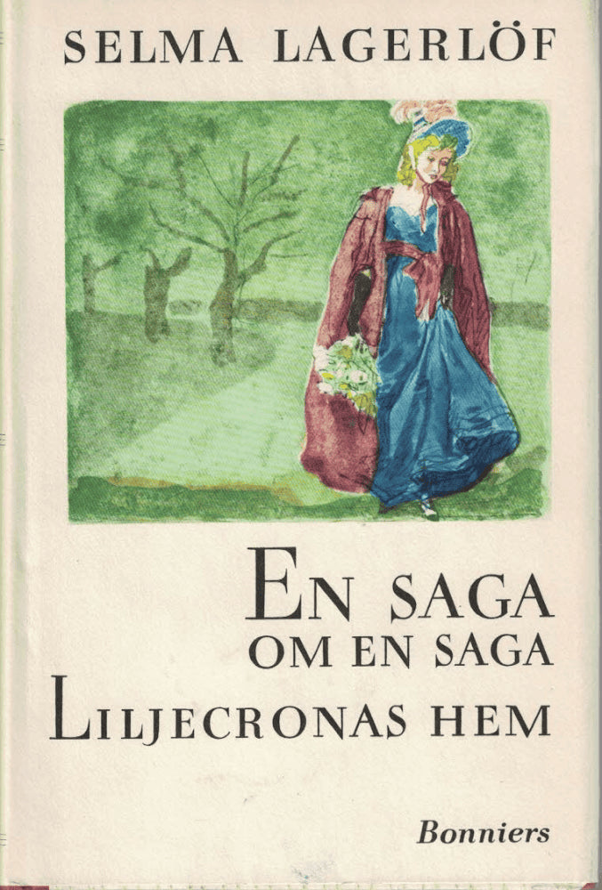 Selma Lagerlöf : En saga om en saga; Liljecronas hem