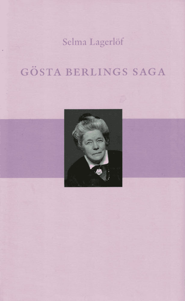 Selma Lagerlöf : Gösta Berlings saga