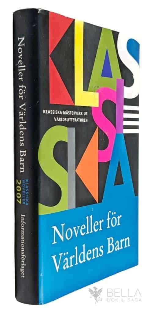 Selma Lagerlöf ; Harry Martinson ; Moa Martinsson ; Guy de Maupassant ; Luigi Pirandello ; Edgar Allen Poe ; Aleksander Pushkin ; August Strindberg ; Hjalmar Söderberg ; Anton Tjechov ; Göran Tunström ; Tennessee Williams ; Virginia Woolf : Noveller för Världens barn 2007 - Klassiska mästerverk ur världslitteraturen