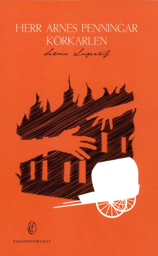 Selma Lagerlöf : Herr Arnes penningar / Körkarlen