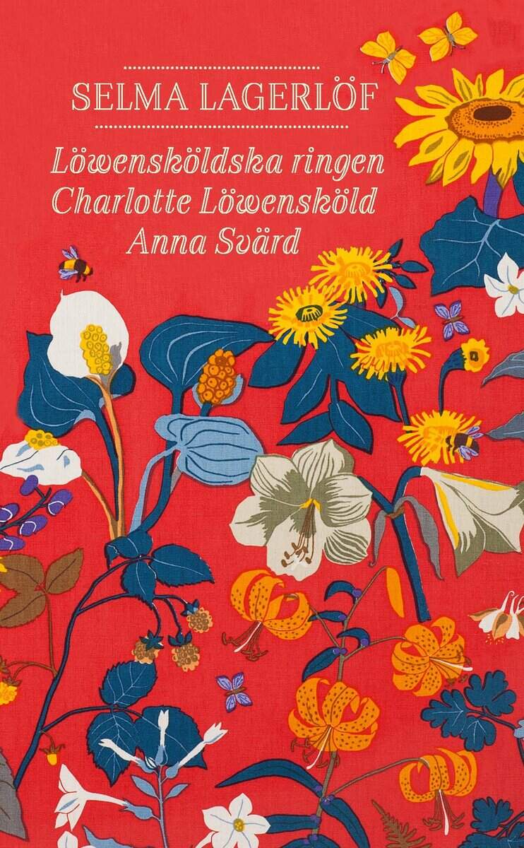 Selma Lagerlöf : Löwensköldska ringen ; Charlotte Löwensköld ; Anna Svärd