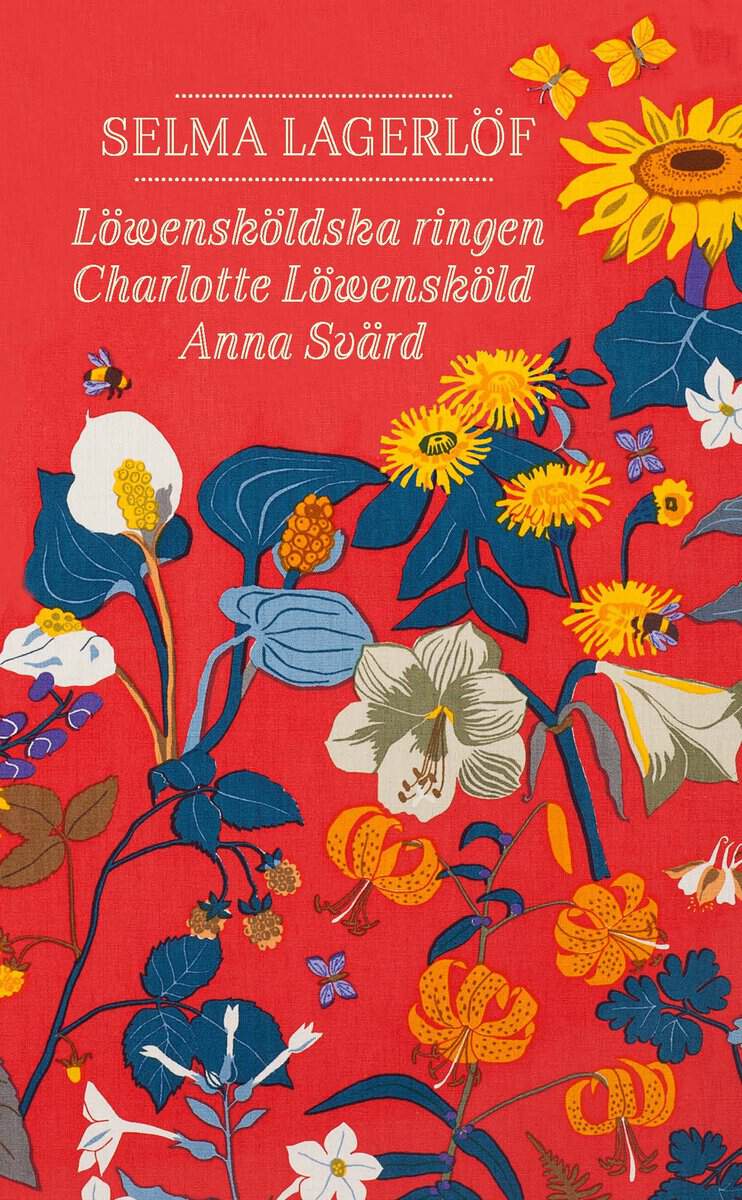 Selma Lagerlöf : Löwensköldska ringen ; Charlotte Löwensköld ; Anna Svärd