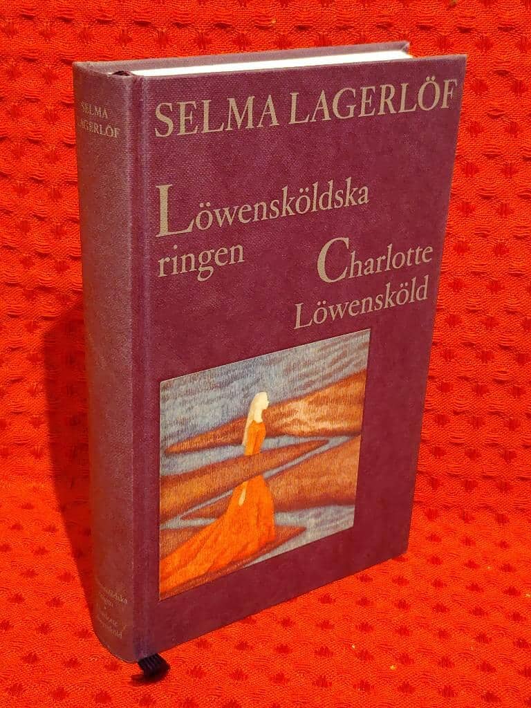 Selma Lagerlöf : Löwensköldska ringen ; Charlotte Löwensköld