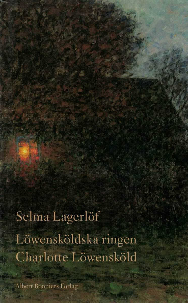 Selma Lagerlöf : Löwensköldska ringen ; Charlotte Löwensköld