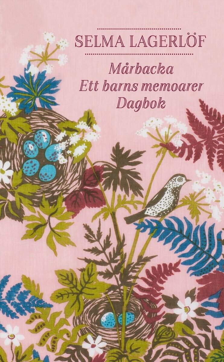 Selma Lagerlöf : Mårbacka ; Ett barns memoarer ; Dagbok
