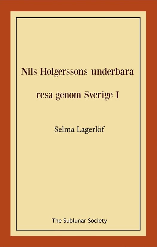 Selma Lagerlöf : Nils Holgerssons underbara resa genom Sverige I