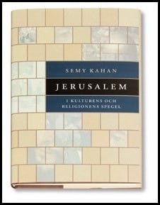 Semy Kahan : Jerusalem i kulturens och religionens spegel