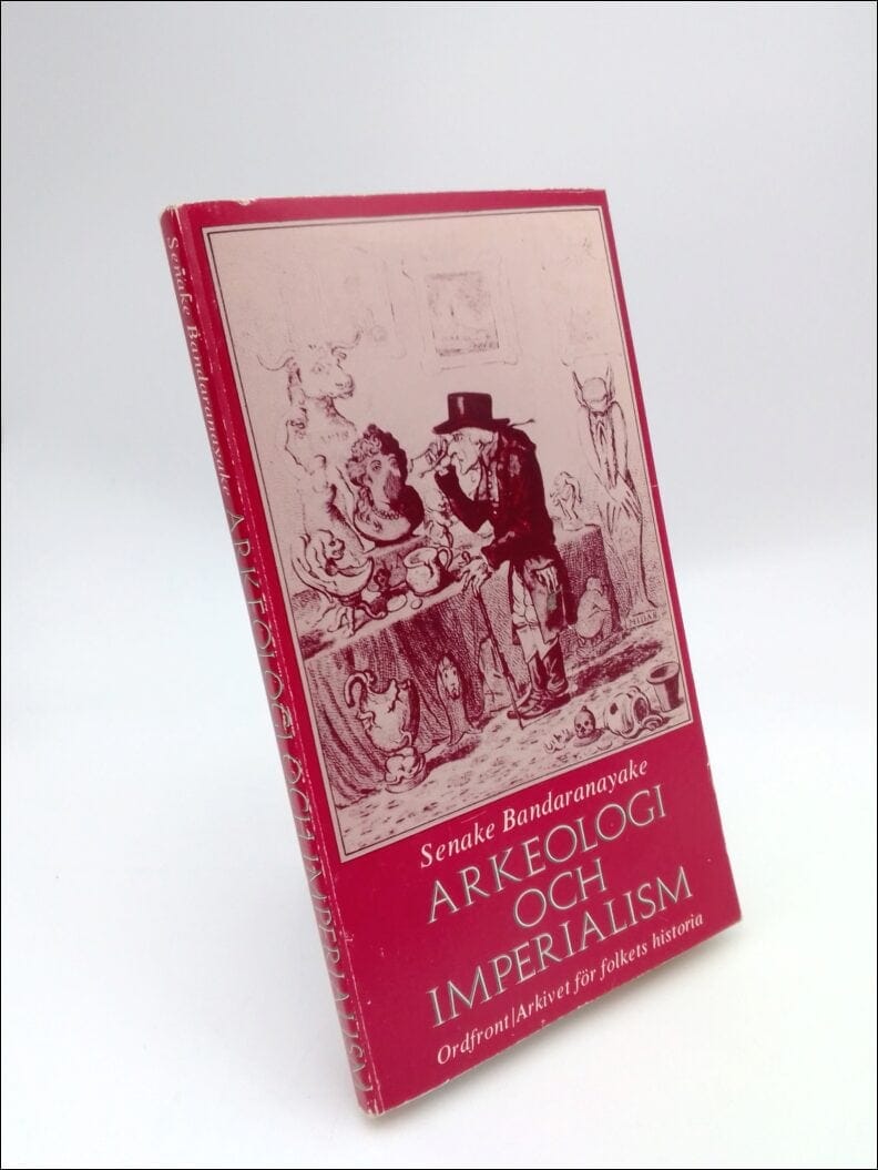 Senake Bandaranayake : Arkeologi och imperialism