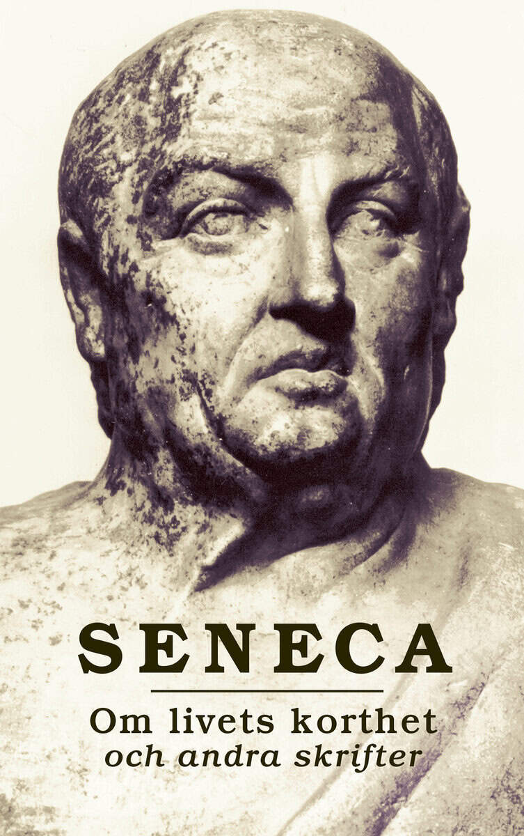 Seneca : Om livets korthet och andra skrifter