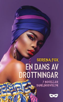 Serena Fox : En dans av drottningar : 7 noveller (samlingsvolym)