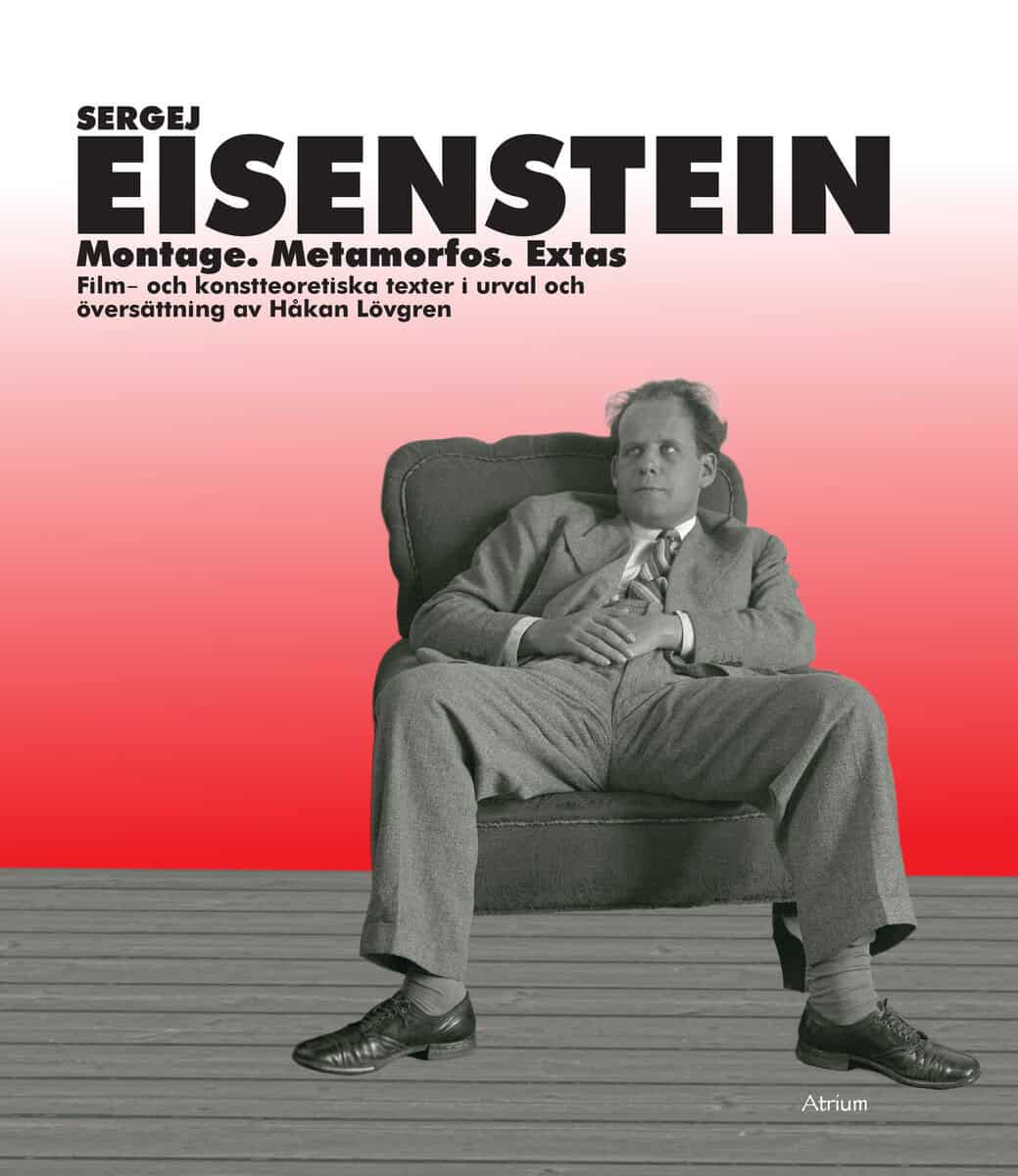 Sergej Eisenstein : Montage, metamorfos, extas : film- och konstteoretiska texter
