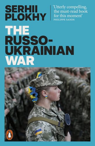 Serhii Plokhy : The Russo-Ukrainian War