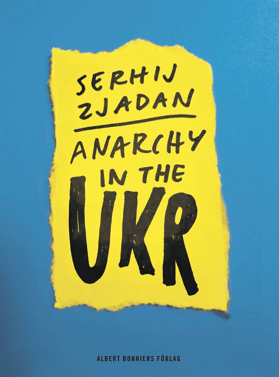 Serhij Zjadan : Anarchy in the UKR