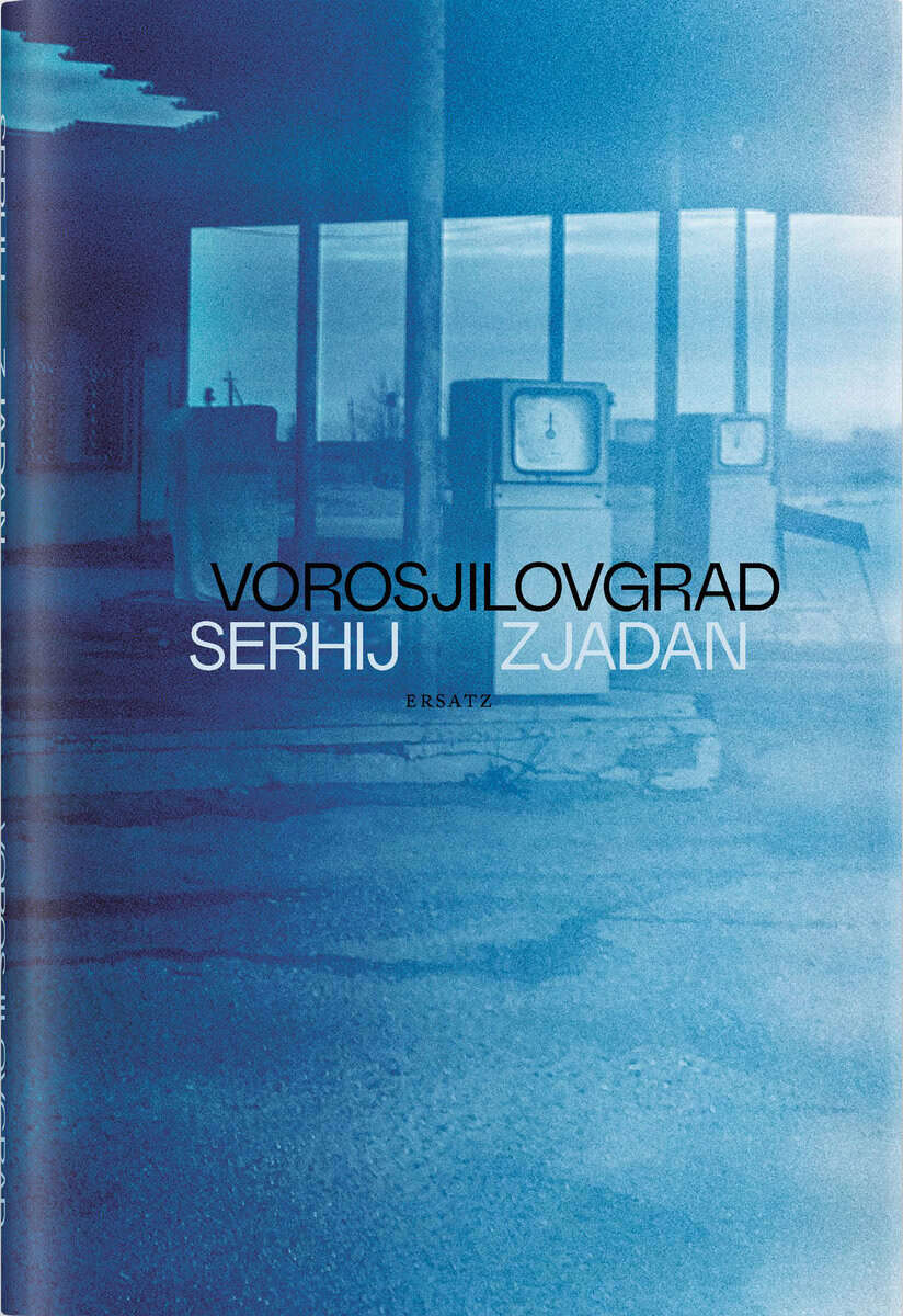 Serhij Zjadan : Vorosjilovgrad