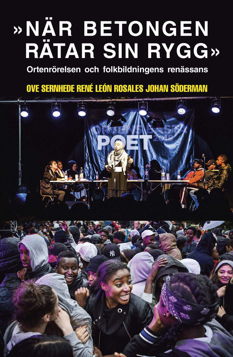Sernhede, Ove ; Rosales, René León ; Söderman, Johan : När betongen rätar sin rygg : ortenrörelsen och folkbildningens renässans