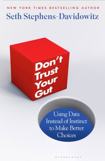 Seth Stephens-Davidowitz : Don't Trust Your Gut
