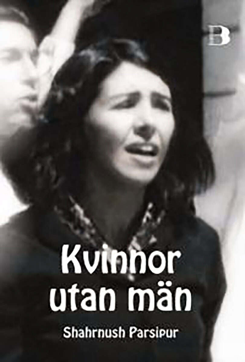 Shahrnush Parsipur : Kvinnor utan män