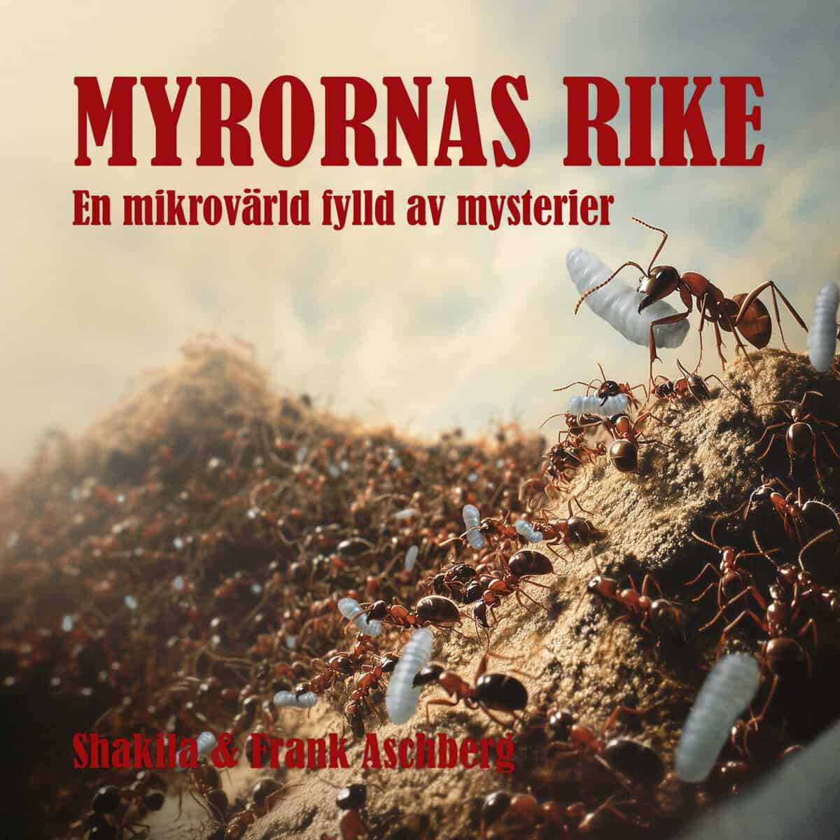 Shakila Aschberg : Myrornas rike : en mikrovärld fylld av mysterier