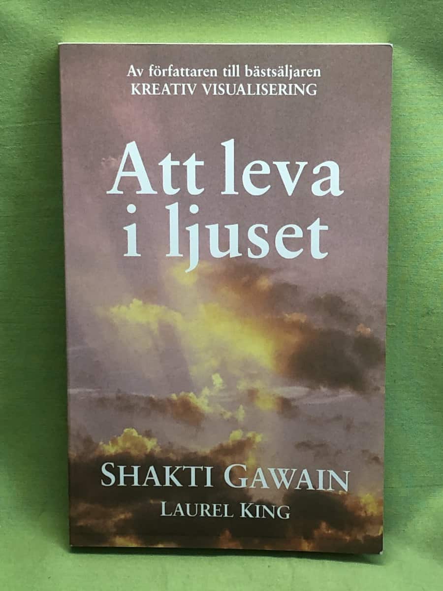 Shakti Gawain : Att leva i ljuset