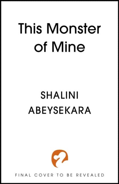 Abeysekara, Shalini | THIS MONSTER OF MINE
