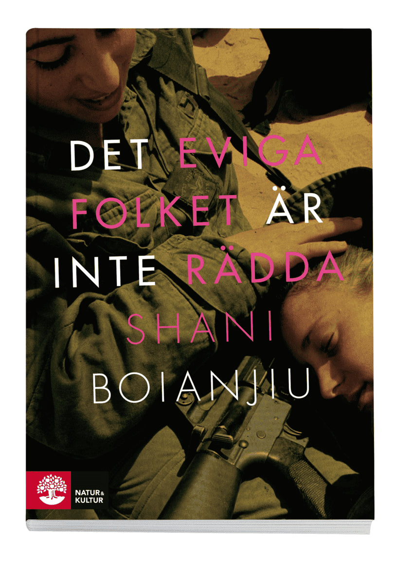 Shani Boianjiu : Det eviga folket är inte rädda